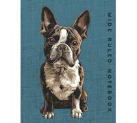 Wide Ruled Notebook: Brindle Boston Terrier Dog