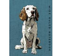 Wide Ruled Notebook: English Setter Dog