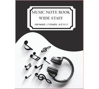 Wide Staff Music Manuscript Book: Music Manuscript Book :100 Pages | 7 Staves Per Page | 8.5 x 11 in | Ideal for Music Composition & Notation