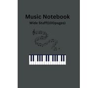 Wide Staff Music Notebook: 6 Large Staves Per Page, A4 Size, 100 Pages, Perfect for Beginners and Students: Blank Music Manuscript Book | Ideal for ... and Songwriting Practice | Printed Both Sides