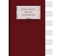 Wide Staff Music Notebook: Blank Sheet Music Notebook | Wide Staff Blank Manuscript Paper | 6 Staves Per Page | Music Writing Notebook For Kids