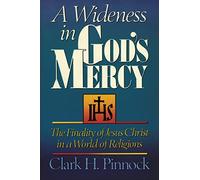 A Wideness in God's Mercy: The Finality of Jesus Christ in a World of Religions