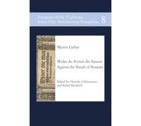Wider die Rotten der Bauern. Against the Bands of Peasants: 8 (Treasures of the Taylorian: Reformation Pamphlets)