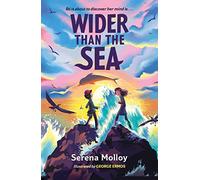 Wider Than The Sea: WINNER of the Eilís Dillon Award, KPMG Children's Books Ireland Awards 2024