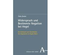 Widerspruch und Bestimmte Negation bei Hegel: Ein Schlüssel zum Verständnis der Argumente in Hegels Werk