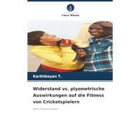 Widerstand vs. plyometrische Auswirkungen auf die Fitness von Cricketspielern: Sport-Physiotherapie