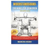 Widerstandsband-Training für Senioren (Großdruck): Sanfte, gelenkschonende Übungen für zu Hause zur Verbesserung von Gleichgewicht, Kraft und Beweglichkeit | 10 Minuten täglich