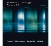 Widmann,Carolin - Phantasy of Spring - Feldman, Zimmermann, Schoenberg, Xenaki