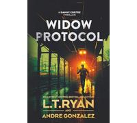 Widow Protocol: 3 (Danny Cortez Thrillers)