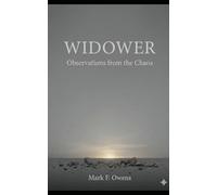Widower: Observations from the chaos