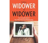 Widower to Widower: Surviving the End of Your Most Important Relationship