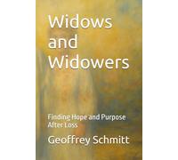 Widows and Widowers: Finding Hope and Purpose After Loss