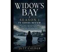 Widow's Bay Season 1 Tv Series Review: An In-Depth Exploration of the Story, Characters, Mysteries, Themes, Visual Style, and Lasting Impact