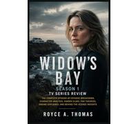 Widow's Bay Season 1 TV Series Review: The Complete Episode-by-Episode Breakdown, Character Analysis, Hidden Clues, Fan Theories, Ending Explained, and Behind-the-Scenes Insights