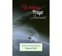 Widows Prayer Journal - Living Intentionally Beyond Grief