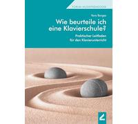 Wie beurteile ich eine Klavierschule?: Praktischer Leitfaden für den Klavierunterricht