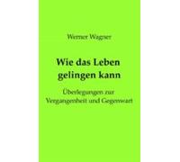 Wie Das Leben Gelingen Kann (ebook)