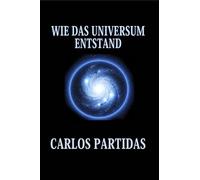 WIE DAS UNIVERSUM ENTSTAND: DAS UNIVERSUM SCHWEBEN IN EINER ABSOLUTEN LEERE