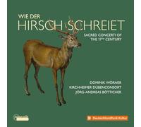Wie Der Hirsch Schreiet/Concertos Sacres du 17e Siecle