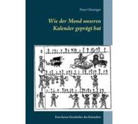 Wie Der Mond Unseren Kalender Geprägt Hat (ebook)