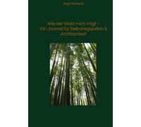Wie der Wald mich trägt - Ein Journal für Selbstregulation & Achtsamkeit
