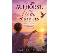 Wie du aufhörst, um Liebe zu kämpfen: Warum Loslassen manchmal der größte Akt der Selbstliebe ist