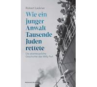 Wie ein junger Anwalt Tausende Juden rettete: Die abenteuerliche Geschichte des Willy Perl