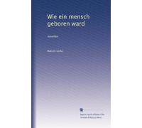 Wie ein mensch geboren ward: novellen