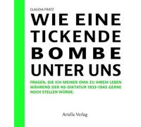 Wie eine tickende Bombe unter uns: Fragen, die ich meiner Oma zu ihrem Leben während der NS-Diktatur 1933-1945 gerne noch gestellt hätte