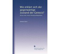 Wie erklärt sich der gegenwärtige zustand der Genesis?: Skizze einer neuen Pentateuchhypothese