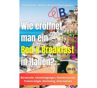 Wie eröffnet man ein Bed & Breakfast in Italien?: Die Anleitung