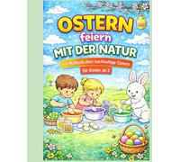 Wie feiern Ostern mit der Natur: ein Malbuch über nachhaltiges Ostern für Kinder ab 3 (Malbücher für Kinder über ein nachhaltiges Leben mit der Natur)