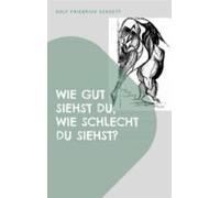 Wie Gut Siehst Du Wie Schlecht Du Siehst? (ebook)