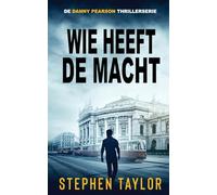 Wie Heeft de Macht: Dutch Translation of Who Holds The Power: 3 (De Danny Pearson Thrillerserie)