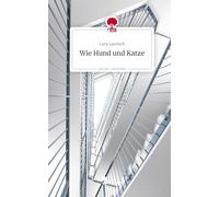 Wie Hund und Katze. Life is a Story - story.one