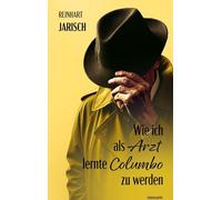 Wie ich als Arzt lernte Columbo zu werden