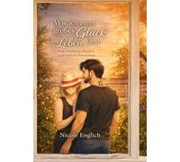 Wie ich mein Großes Glück im Leben fand