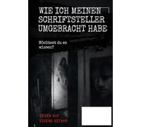 WIE ICH MEINEN SCHRIFTSTELLER GETÖTET HABE: Psychologischer Horror
