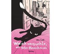 Wie ich versuchte, ein guter Mensch zu sein: Graphic Novel: 4813