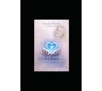 Wie ich wieder fühlen gelernt habe.: Eine Reise zurück zu mir. Ein leises Heimkommen.