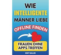 WIE Intelligente Männer Liebe Offline Finden: Frauen Ohne Apps Treffen