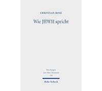 Wie JHWH spricht: Die temporelle Steuerung von Verbalaussagen in den Reden nach den Gottesspruchformeln (Forschungen zum Alten Testament)