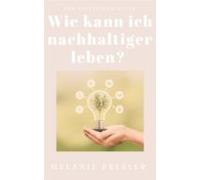 Wie Kann Ich Nachhaltiger Leben? (ebook)
