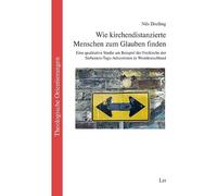 Wie kirchendistanzierte Menschen zum Glauben finden: Eine qualitative Studie am Beispiel der Freikirche der Siebenten-Tags-Adventisten in Westdeutschland: 62