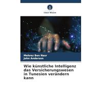 Wie künstliche Intelligenz das Versicherungswesen in Tunesien verändern kann