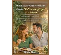 Wie man auswärts essen kann, ohne den Blutzuckerspiegel zu ruinieren-Buch 3: Ein praktischer Leitfaden für Veranstaltungen, Wochenenden, Restaurants und kulinarische Genüsse