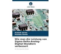 Wie man die Leistung von Sigma-Delta-Analog-Digital-Wandlern verbessert