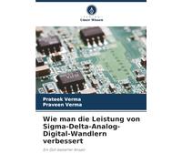 Wie man die Leistung von Sigma-Delta-Analog-Digital-Wandlern verbessert