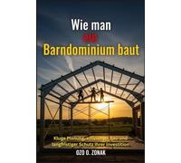 Wie man ein Barndominium baut: Kluge Planung, effizienter Bau und langfristiger Schutz Ihrer Investition