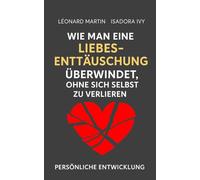 Wie man eine Liebesenttäuschung überwindet, ohne sich selbst zu verlieren